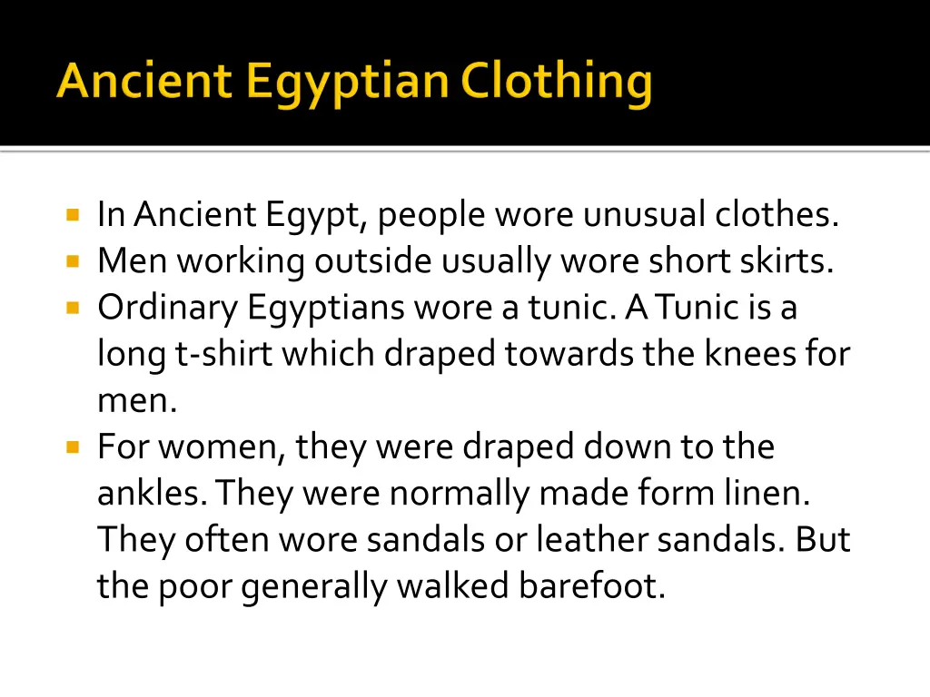 in ancient egypt people wore unusual clothes