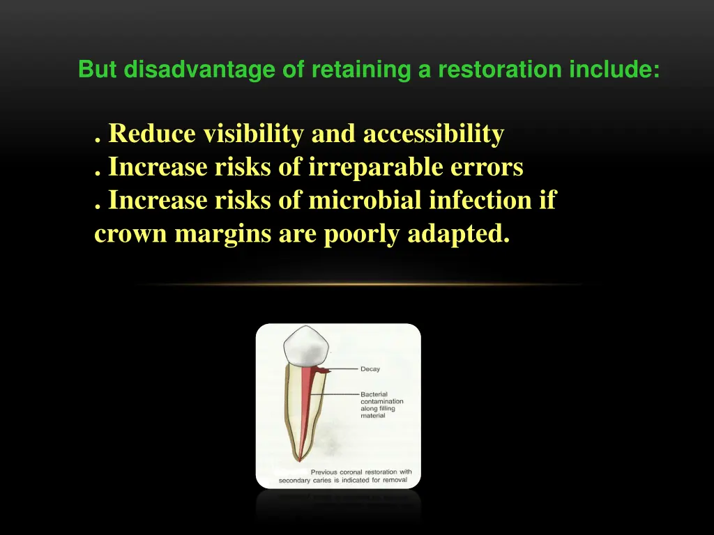 but disadvantage of retaining a restoration