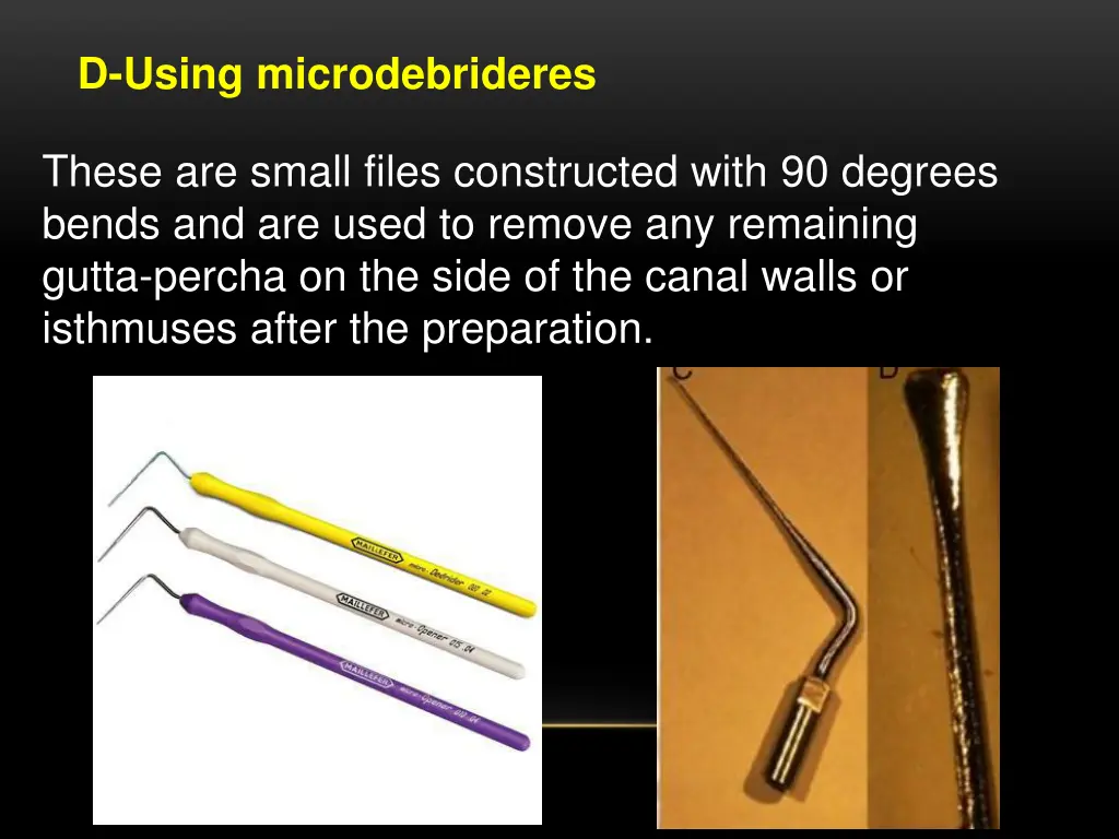 d using microdebrideres