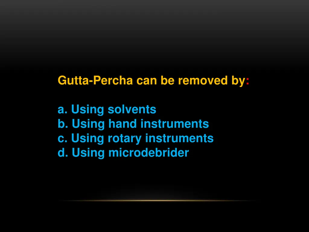 gutta percha can be removed by