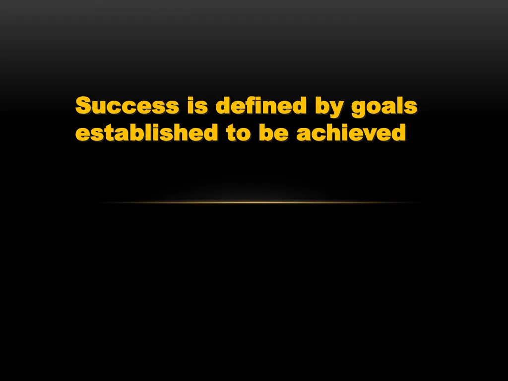 success is defined by goals success is defined