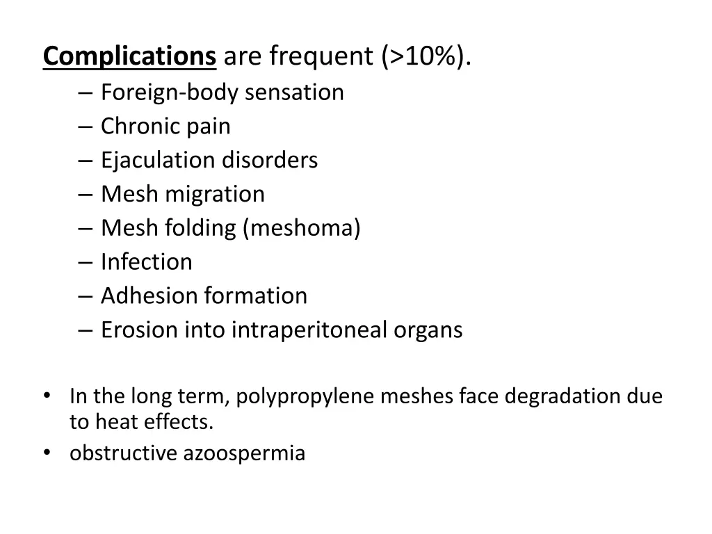 complications are frequent 10 foreign body