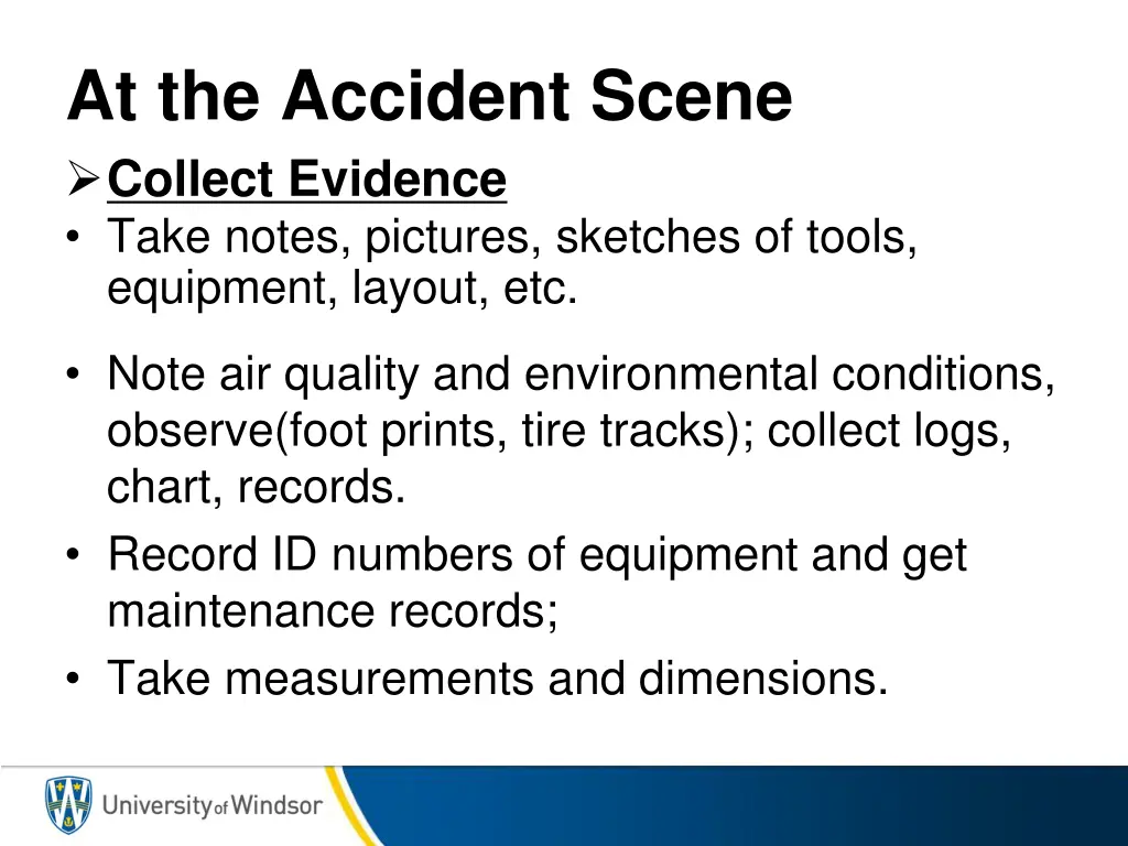 at the accident scene collect evidence take notes