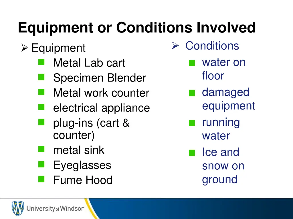 equipment or conditions involved equipment metal