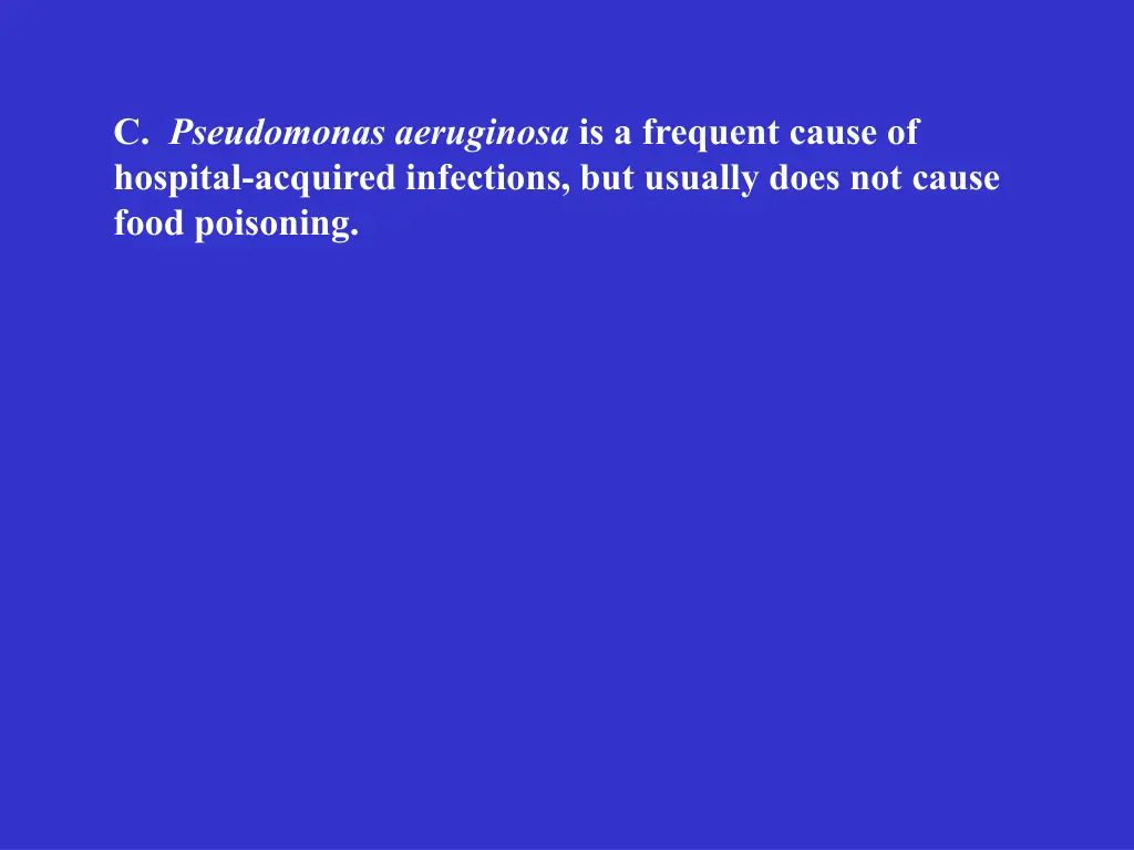 c pseudomonas aeruginosa is a frequent cause