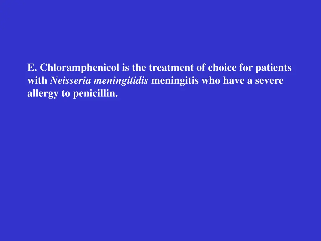 e chloramphenicol is the treatment of choice