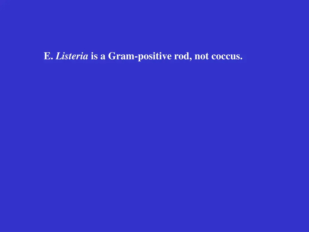 e listeria is a gram positive rod not coccus