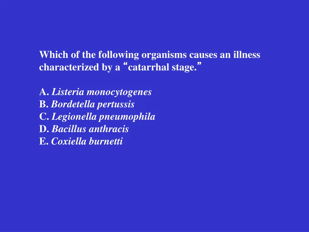 which of the following organisms causes