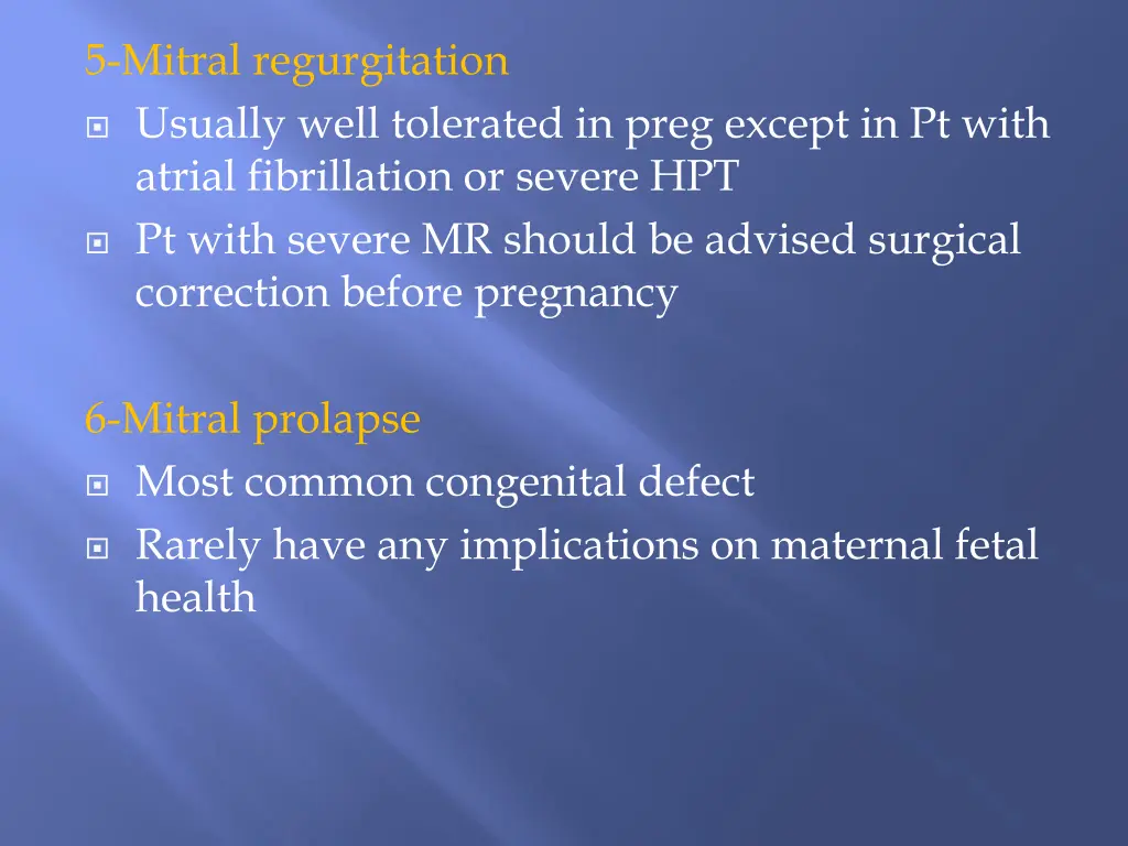 5 mitral regurgitation usually well tolerated