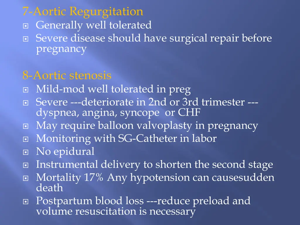 7 aortic regurgitation generally well tolerated