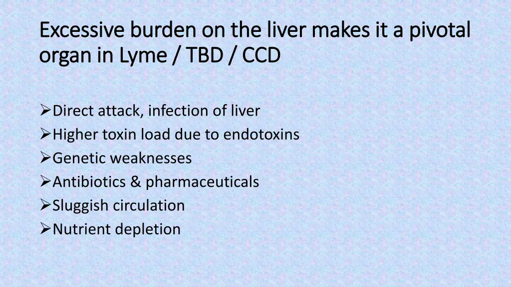 excessive burden on the liver makes it a pivotal