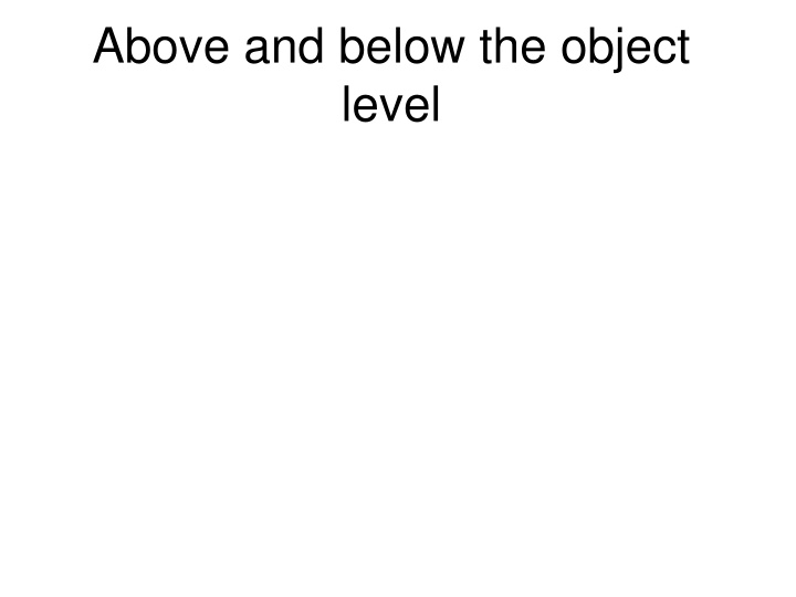 above and below the object level