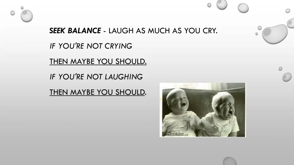 seek balance laugh as much as you cry