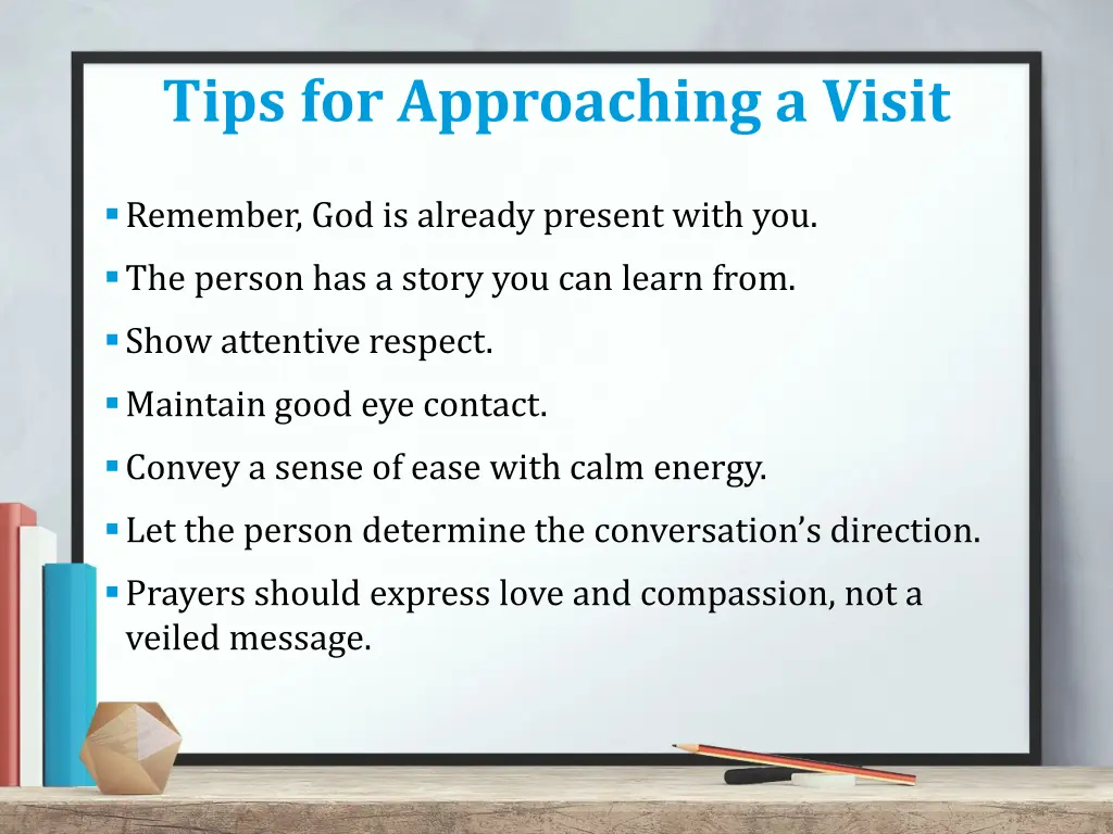 tips for approaching a visit