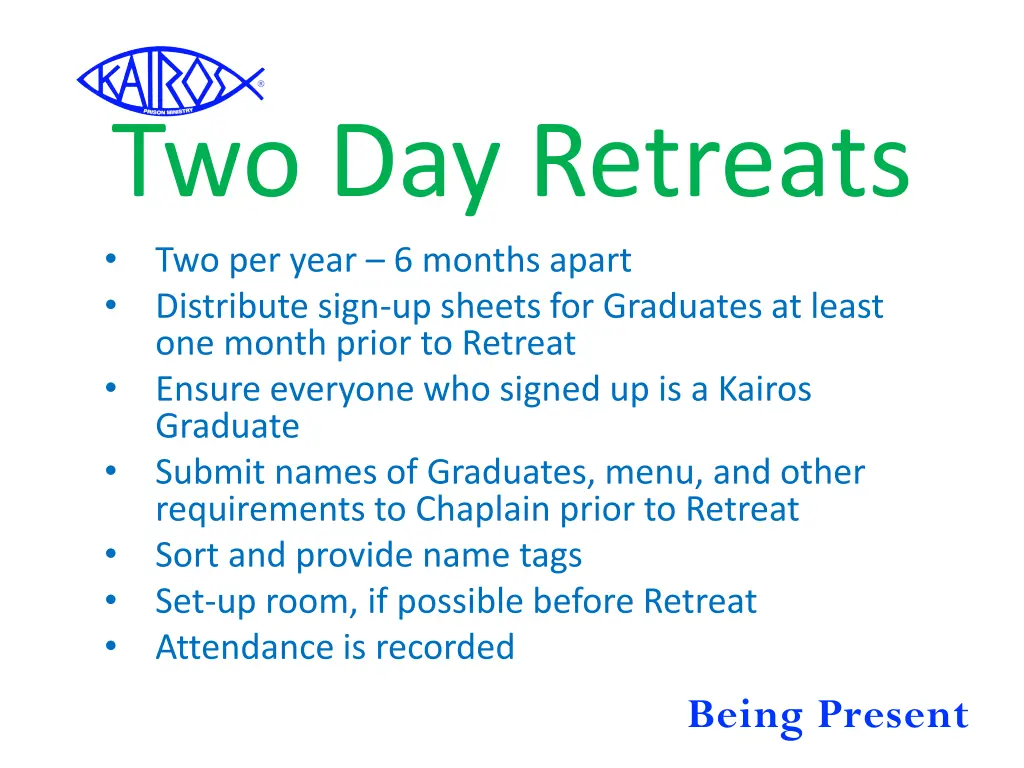 two day retreats two per year 6 months apart