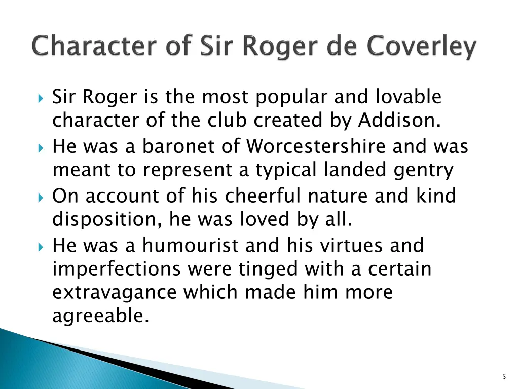 sir roger is the most popular and lovable