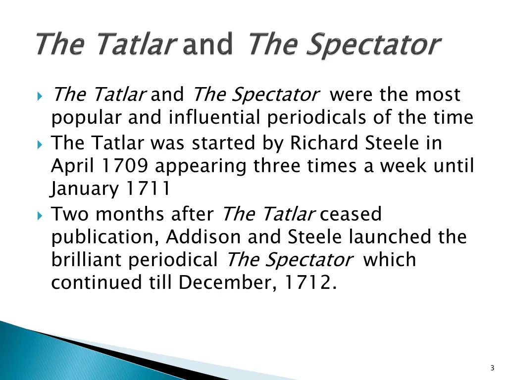 the tatlar and the spectator were the most