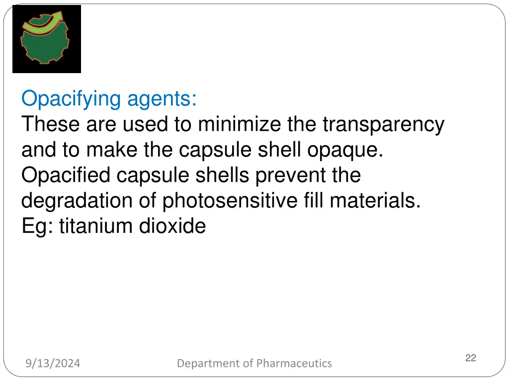 opacifying agents these are used to minimize