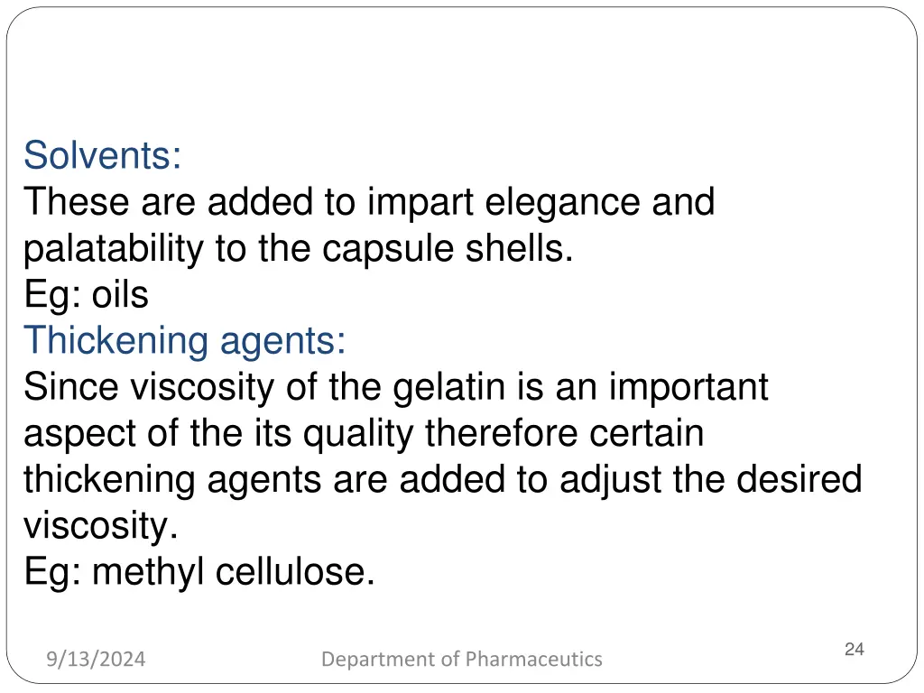 solvents these are added to impart elegance