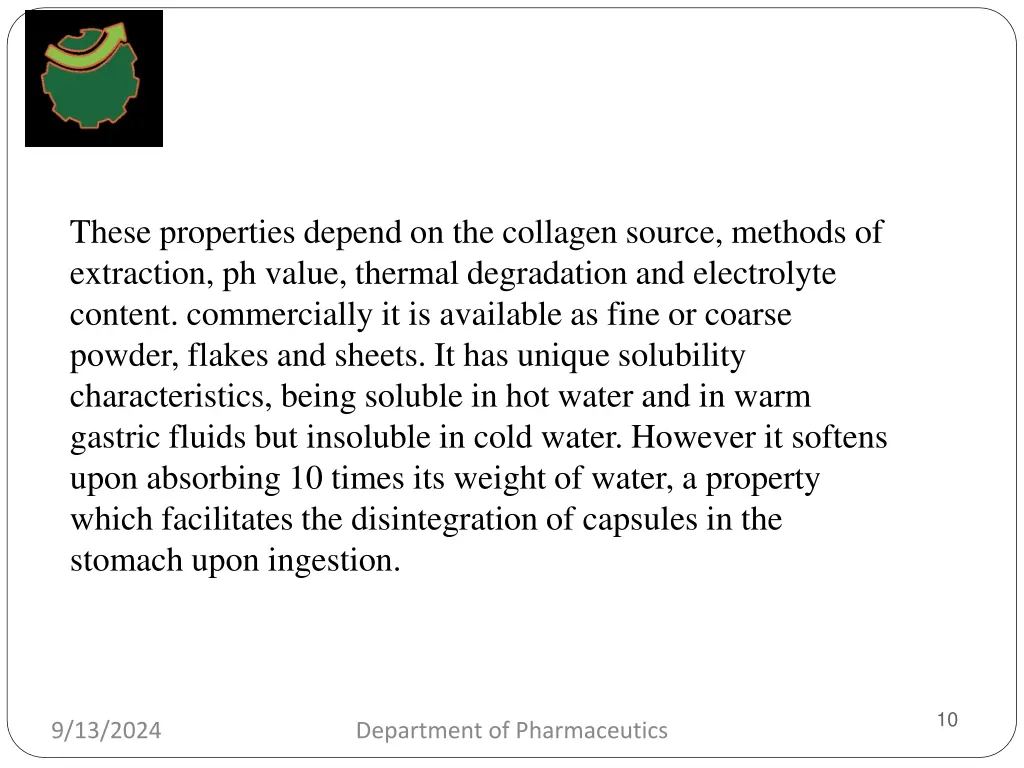 these properties depend on the collagen source