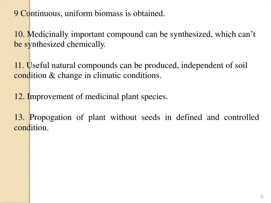 9 continuous uniform biomass is obtained