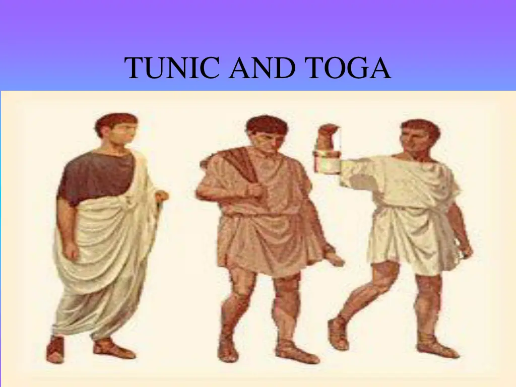 tunic and toga