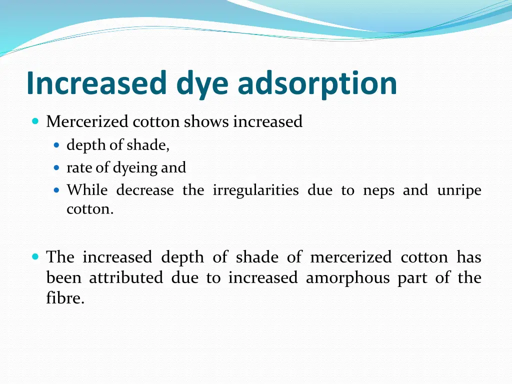 increased dye adsorption