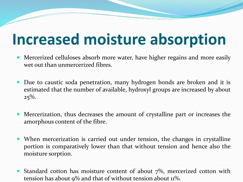 increased moisture absorption