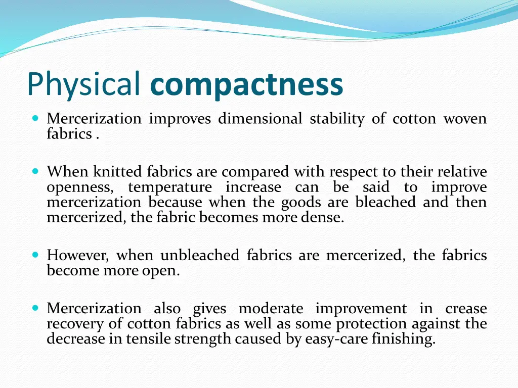 physical compactness mercerization improves