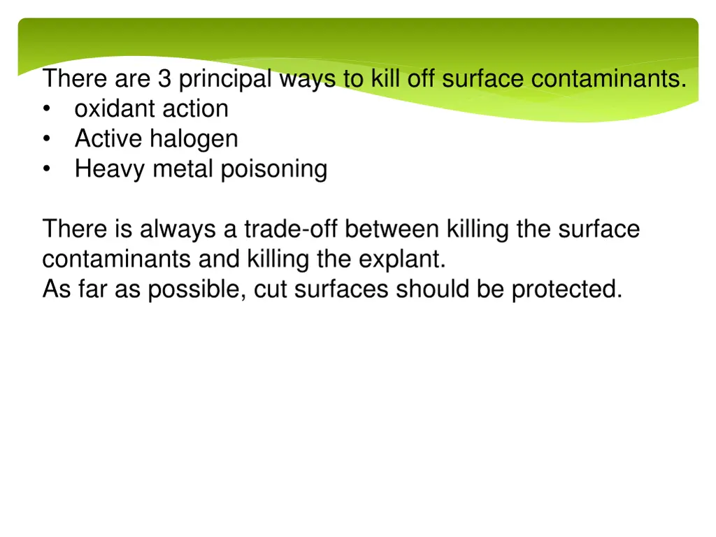 there are 3 principal ways to kill off surface