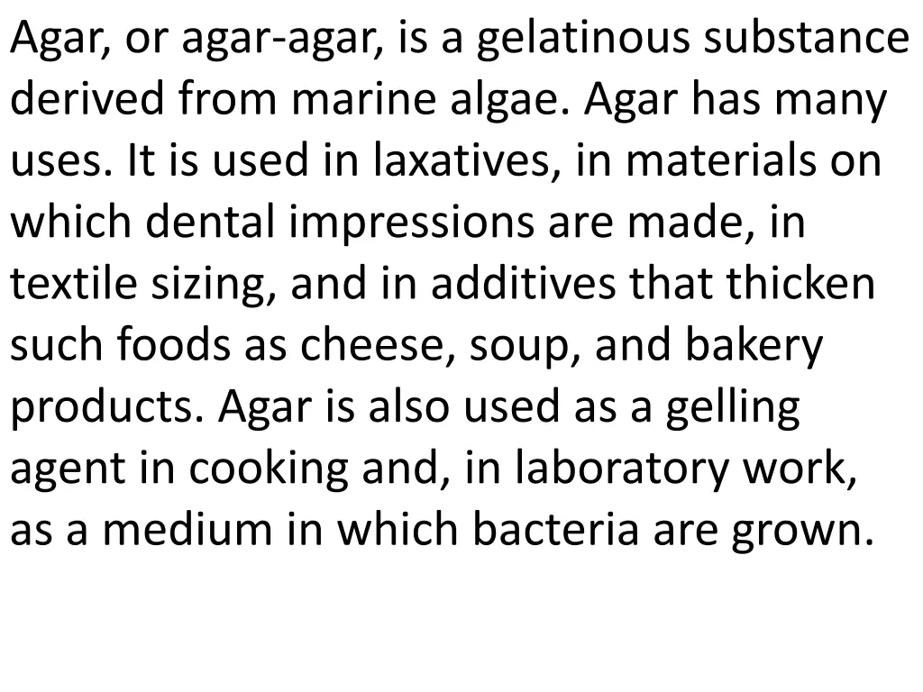 agar or agar agar is a gelatinous substance