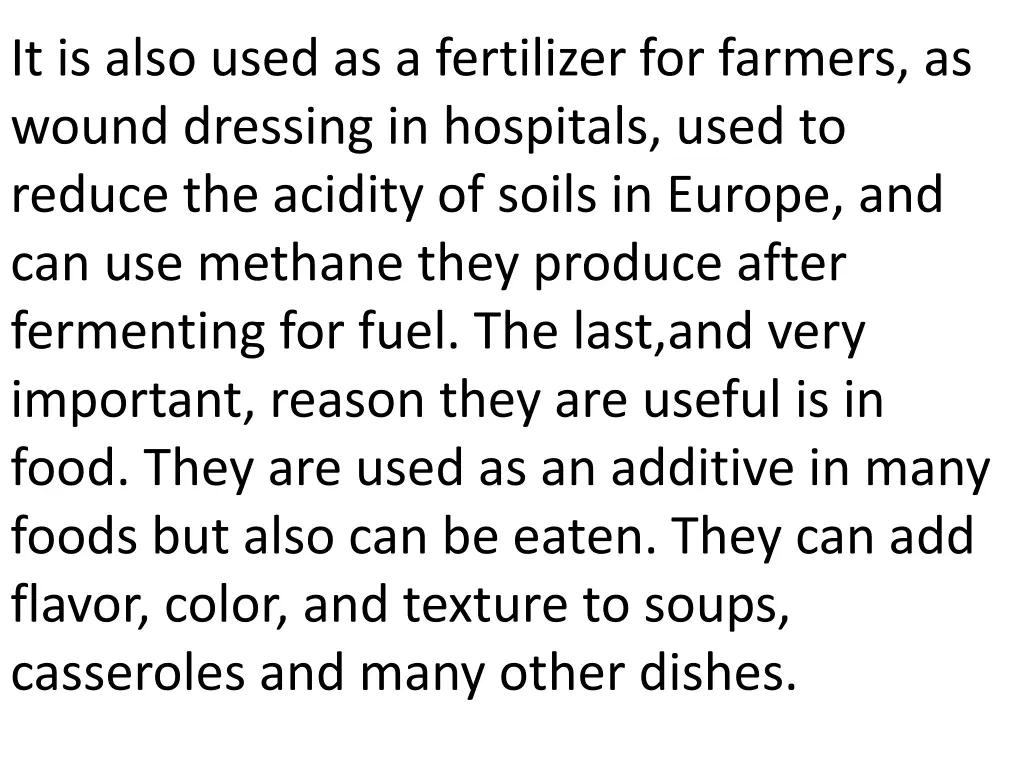 it is also used as a fertilizer for farmers