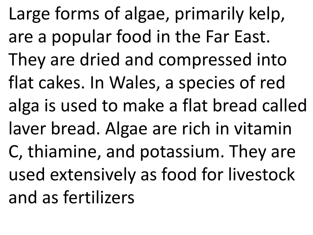 large forms of algae primarily kelp are a popular