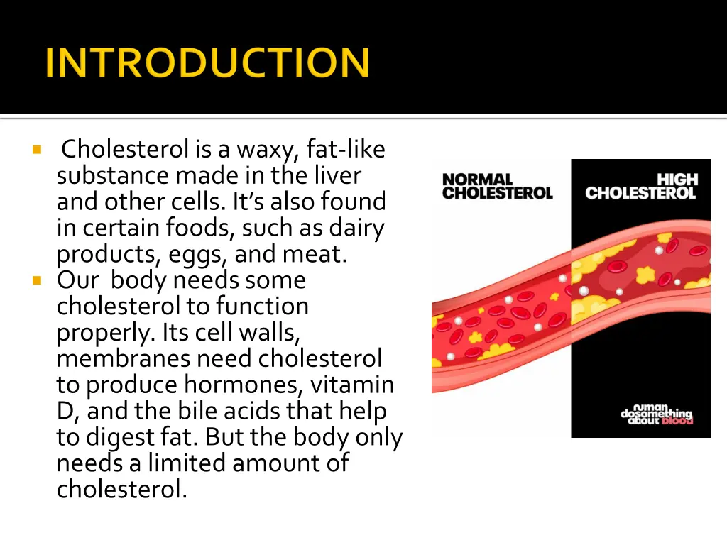 cholesterol is a waxy fat like substance made