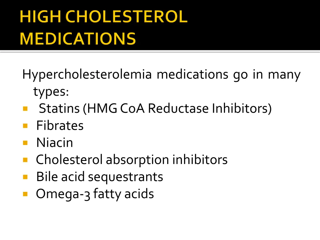 hypercholesterolemia medications go in many types