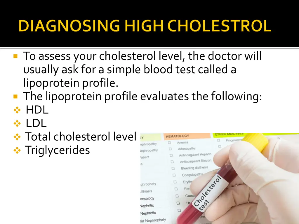 to assess your cholesterol level the doctor will