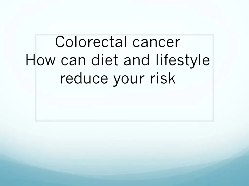 colorectal cancer how can diet and lifestyle