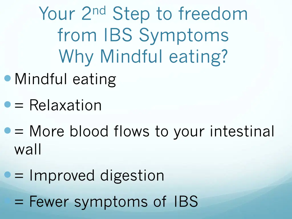 your 2 nd step to freedom from ibs symptoms