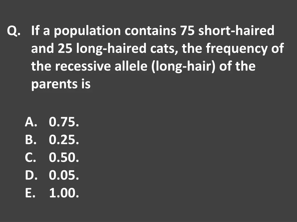 q if a population contains 75 short haired