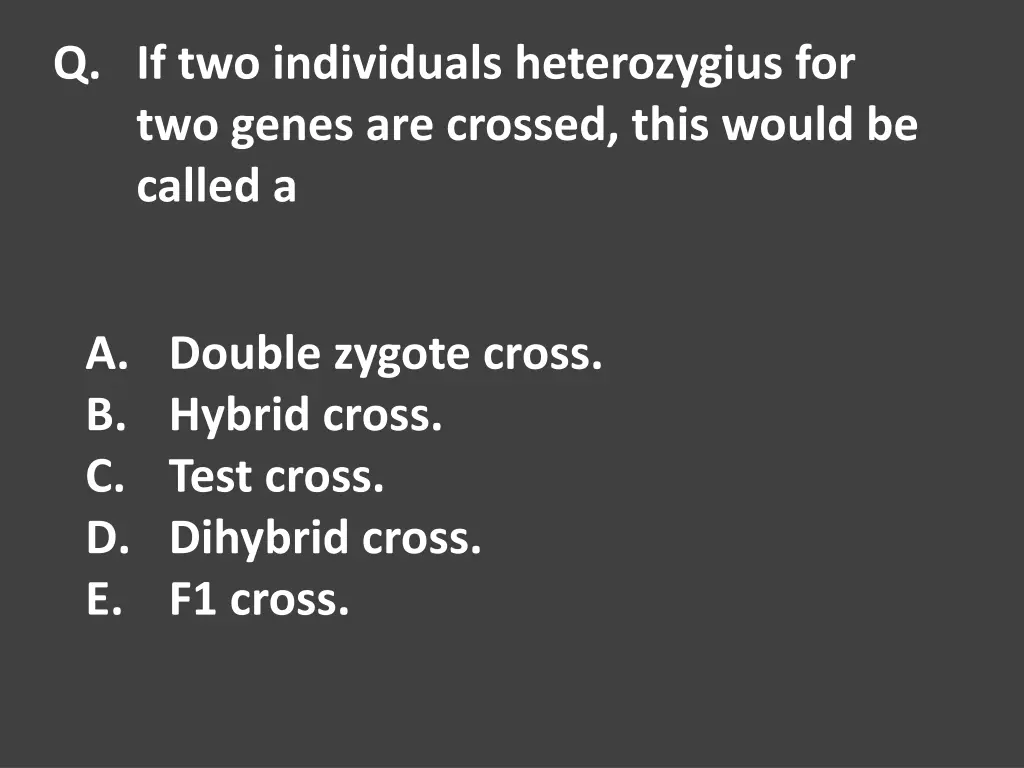 q if two individuals heterozygius for two genes