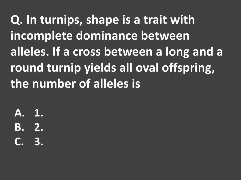 q in turnips shape is a trait with incomplete