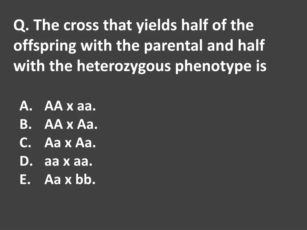 q the cross that yields half of the offspring