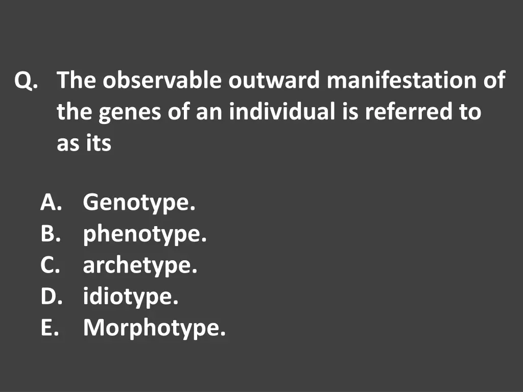 q the observable outward manifestation