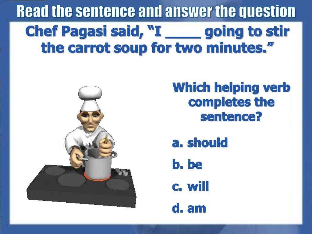 readthe sentence and answer the question chef