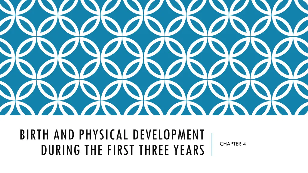 birth and physical development during the first