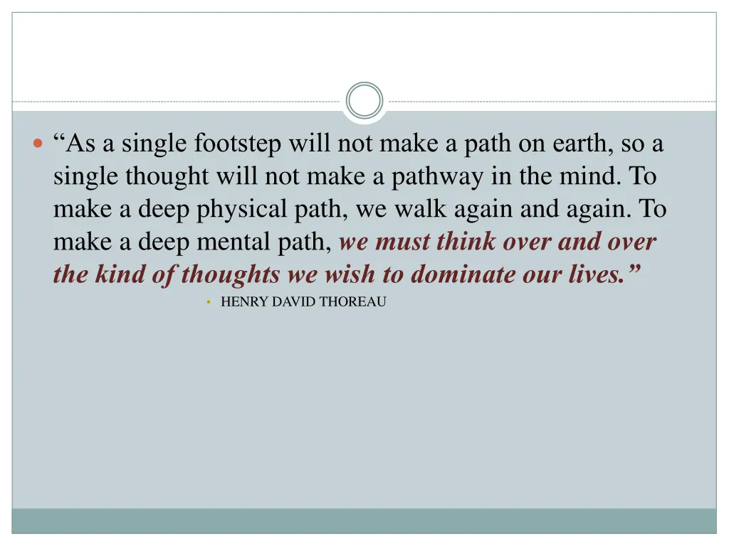 as a single footstep will not make a path