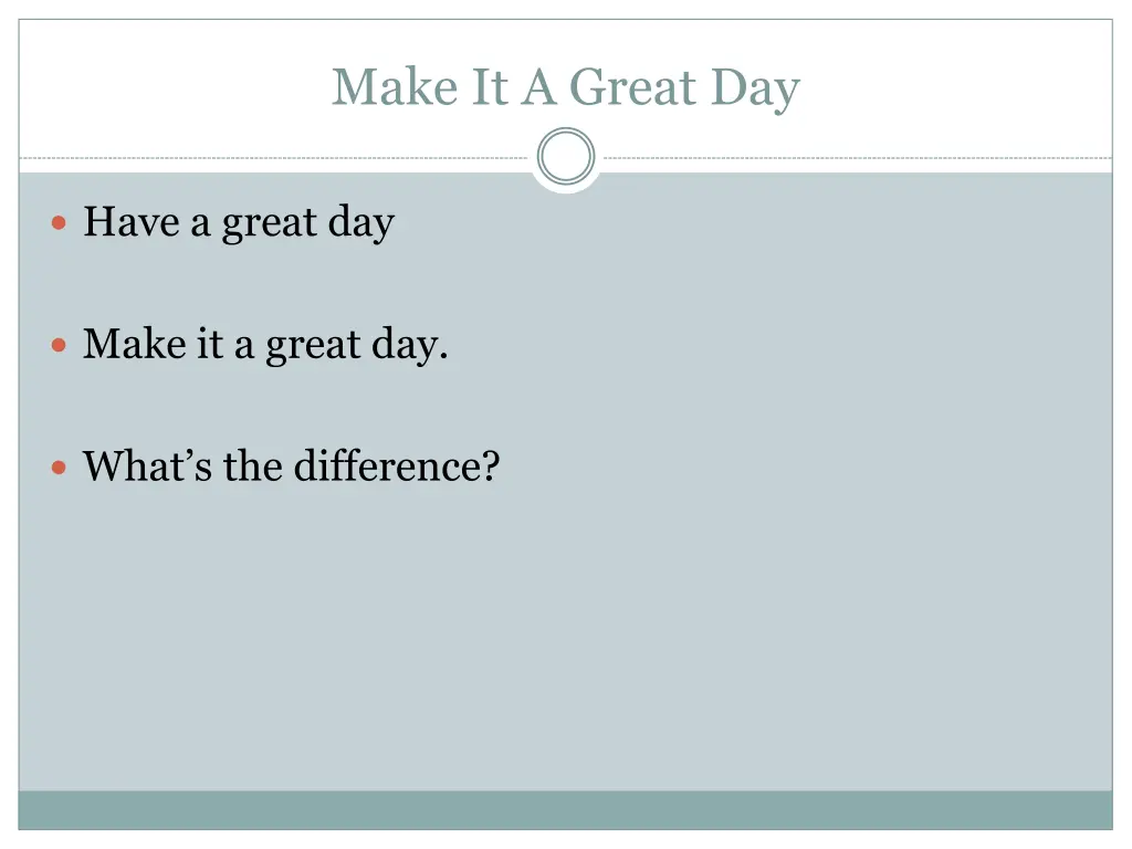 make it a great day