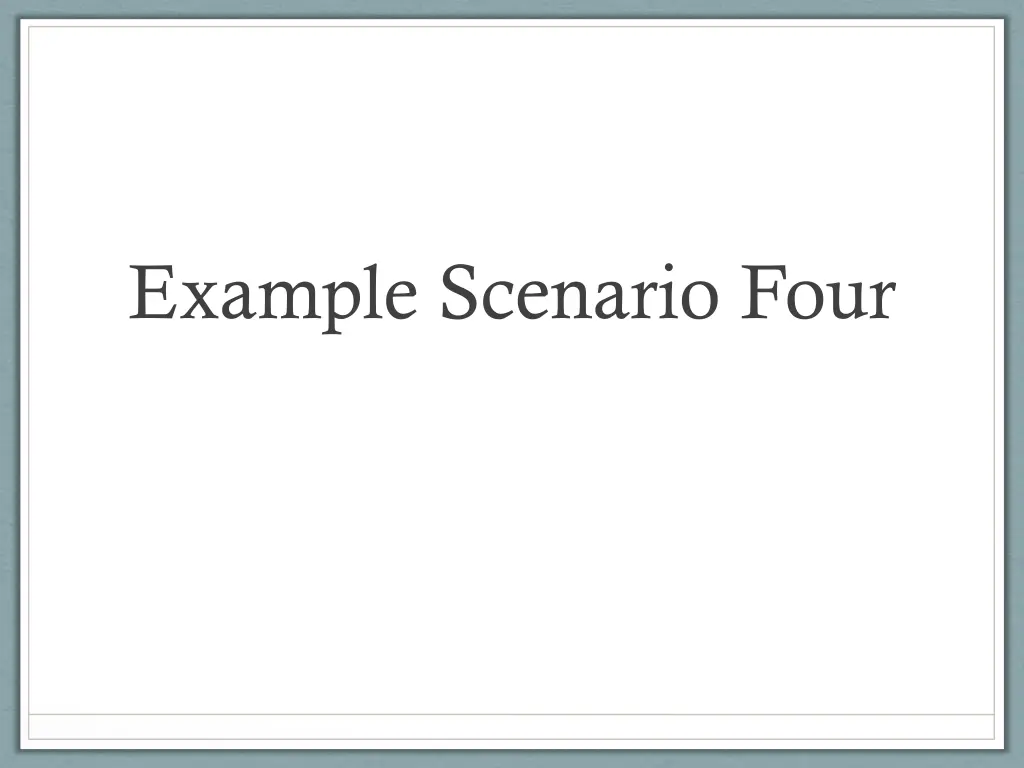 example scenario four