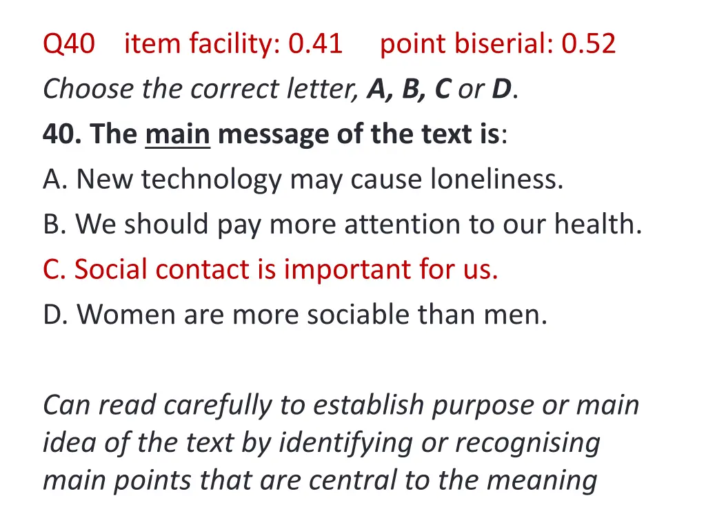 q40 item facility 0 41 point biserial 0 52 choose