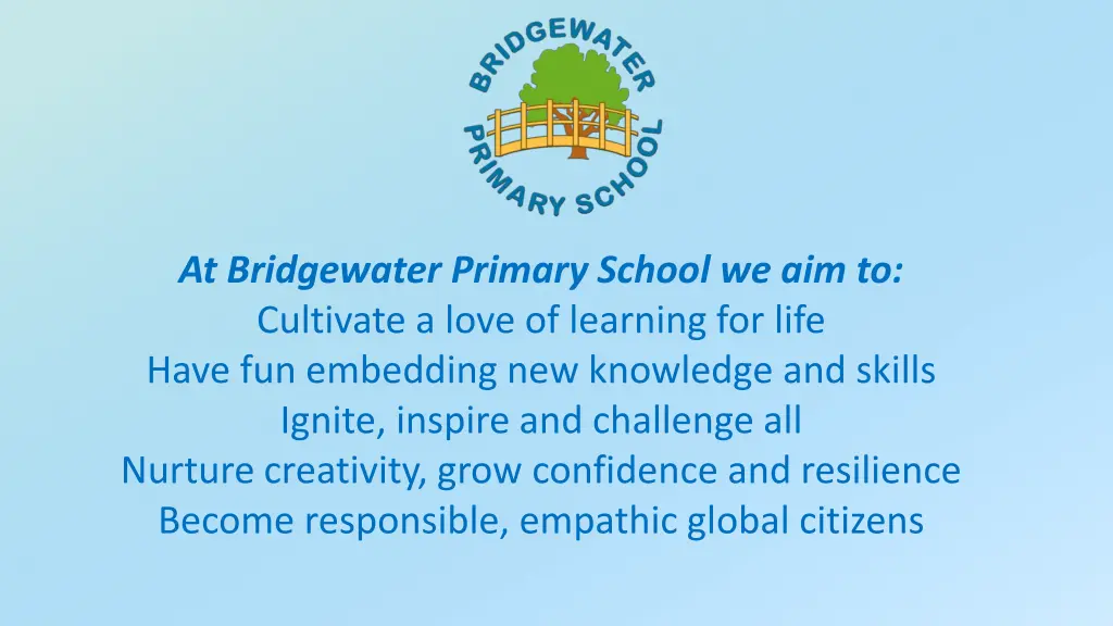 at bridgewater primary school we aim to cultivate